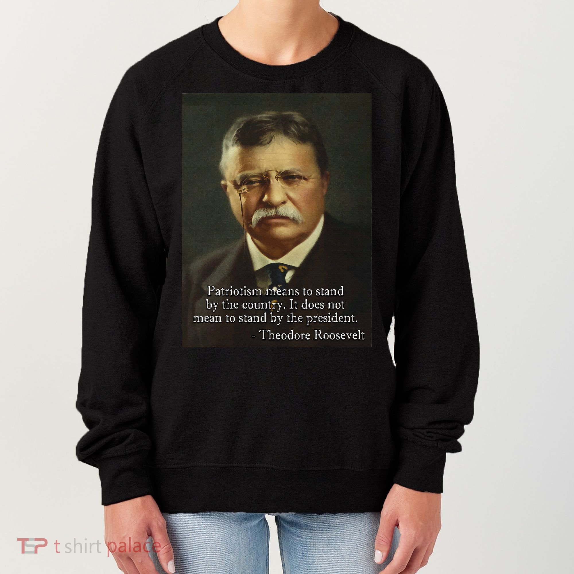 Theodore Teddy Roosevelt Meme Anti Trump Women's Sweatshirt