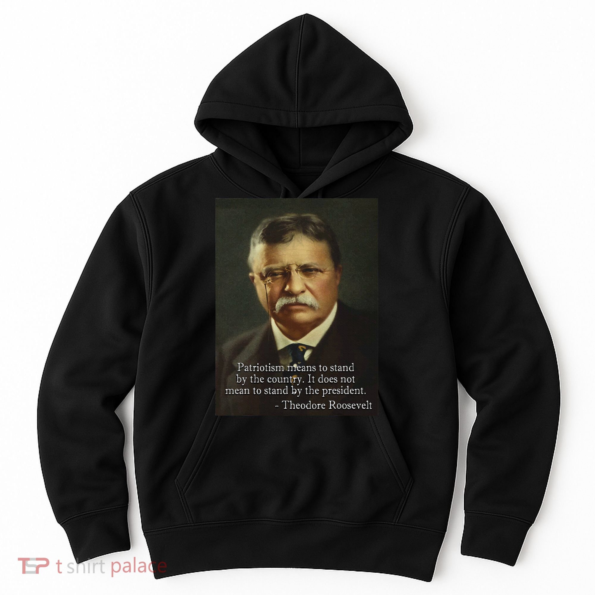 Theodore Teddy Roosevelt Meme Anti Trump Hoodie