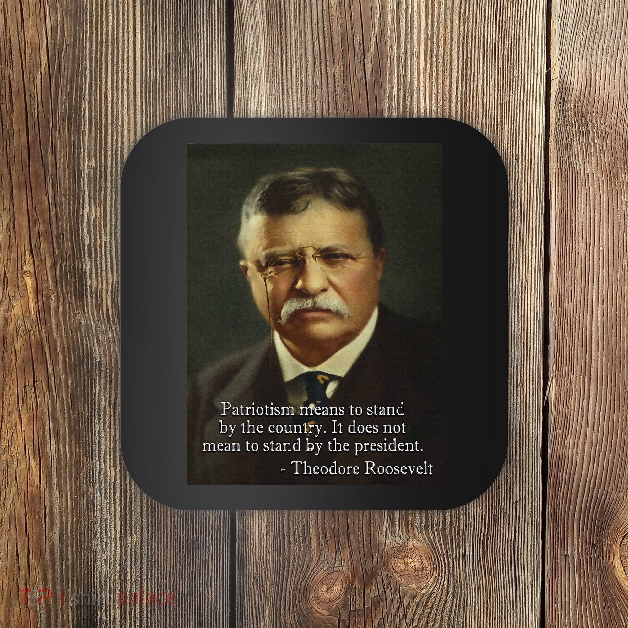 Theodore Teddy Roosevelt Meme Anti Trump Coaster