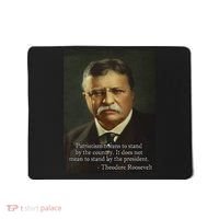 Theodore Teddy Roosevelt Meme Anti Trump Mousepad thumb 0