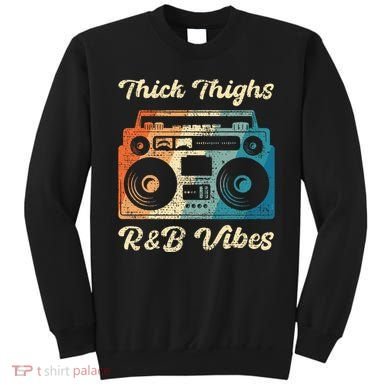 Thick Thighs R&B Vibes Sweatshirt