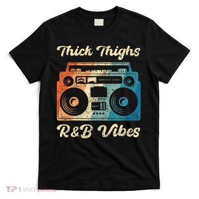 Thick Thighs R&B Vibes T-Shirt