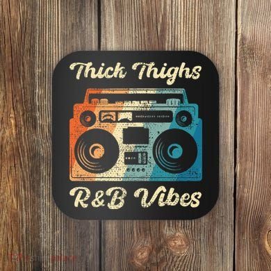 Thick Thighs R&B Vibes Coaster