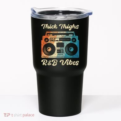 Thick Thighs R&B Vibes Tumbler