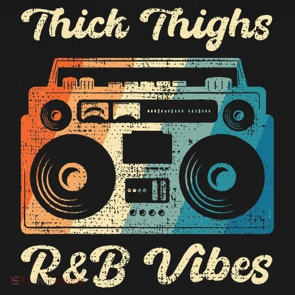 Thick Thighs R&B Vibes Women's T-Shirt