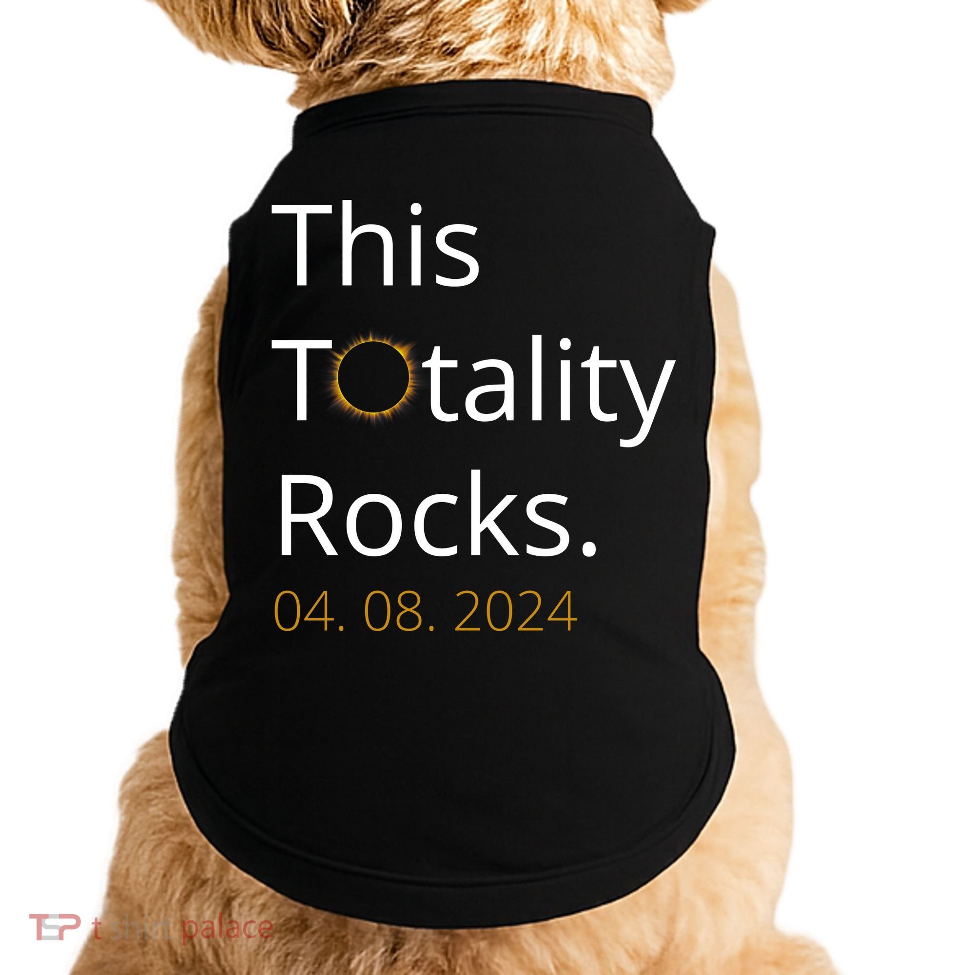 This Totality Rocks Solar Eclipse 2024 Doggie Tank