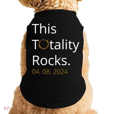 This Totality Rocks Solar Eclipse 2024 Doggie Tank