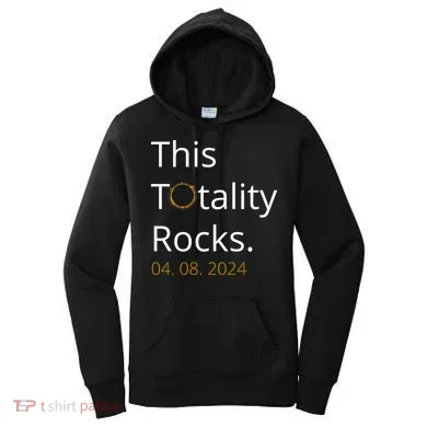 This Totality Rocks Solar Eclipse 2024 Women's Hoodie