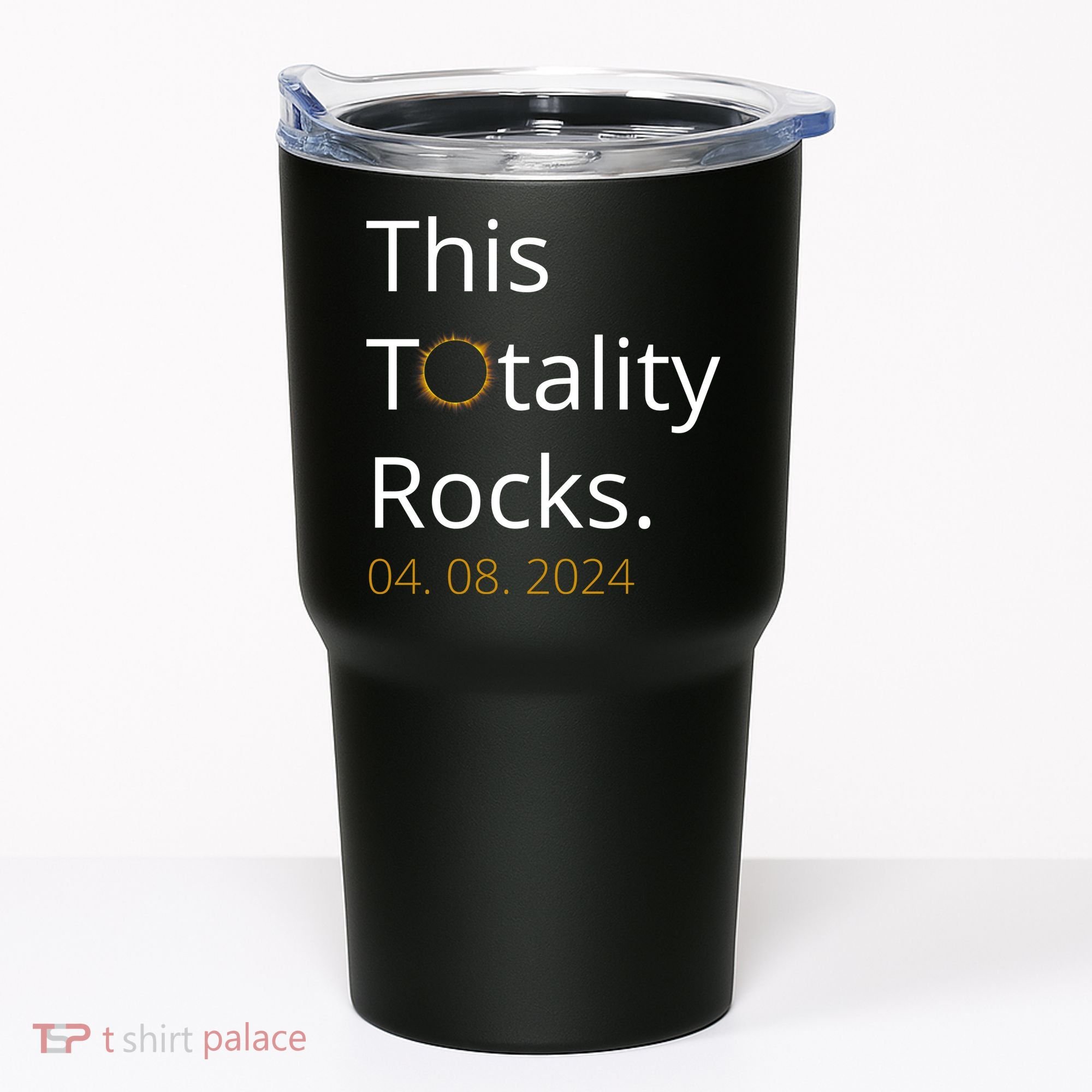 This Totality Rocks Solar Eclipse 2024 Tumbler