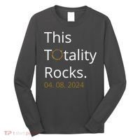 This Totality Rocks Solar Eclipse 2024 Long Sleeve Shirt thumb 0