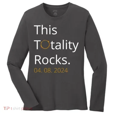 This Totality Rocks Solar Eclipse 2024 Women's Long Sleeve Shirt
