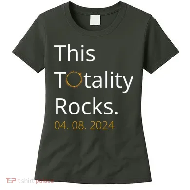 This Totality Rocks Solar Eclipse 2024 Women's T-Shirt