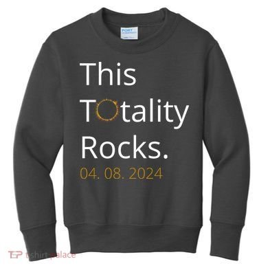 This Totality Rocks Solar Eclipse 2024 Kids Sweatshirt