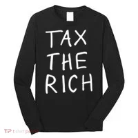 Tax The Rich Long Sleeve Shirt thumb 0