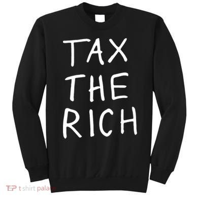 Tax The Rich Sweatshirt