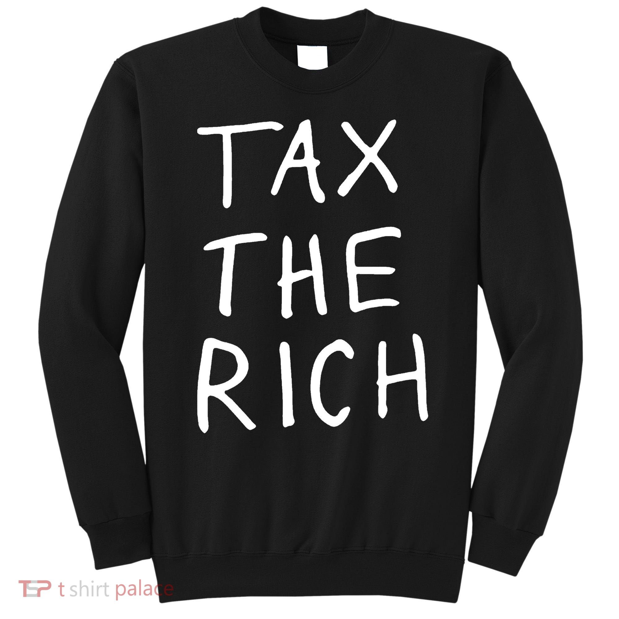 Tax The Rich Sweatshirt