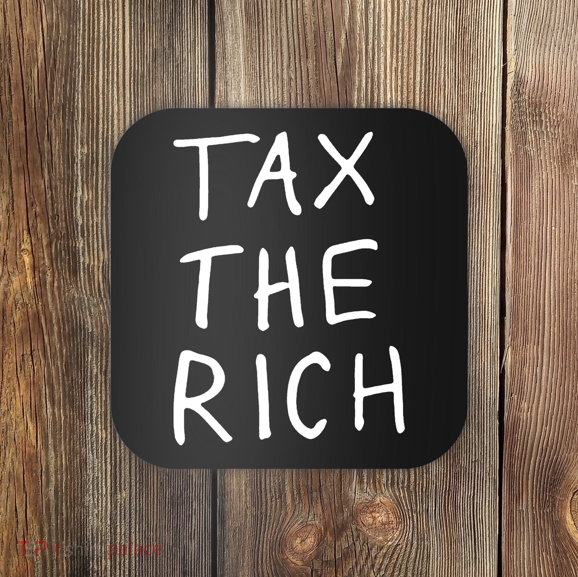 Tax The Rich Coaster