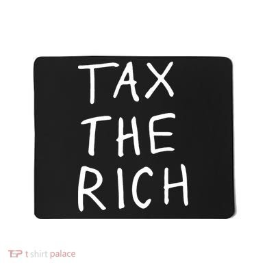 Tax The Rich Mousepad