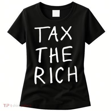 Tax The Rich Women's T-Shirt