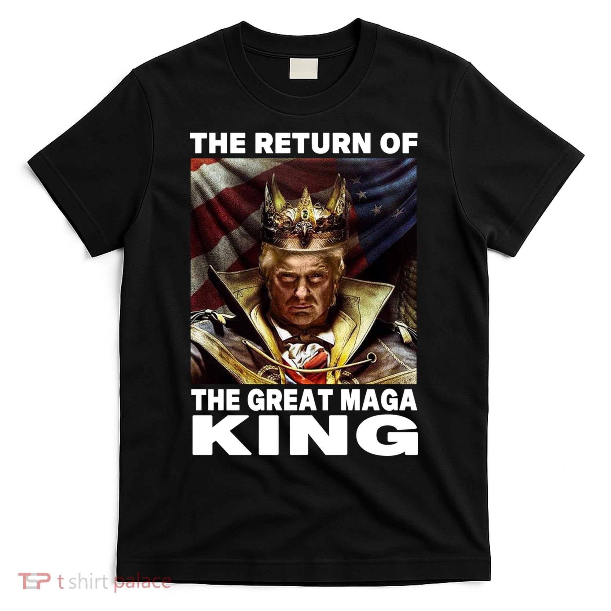 Ultra Maga Trump The Return Of The Great MAGA King T-Shirt