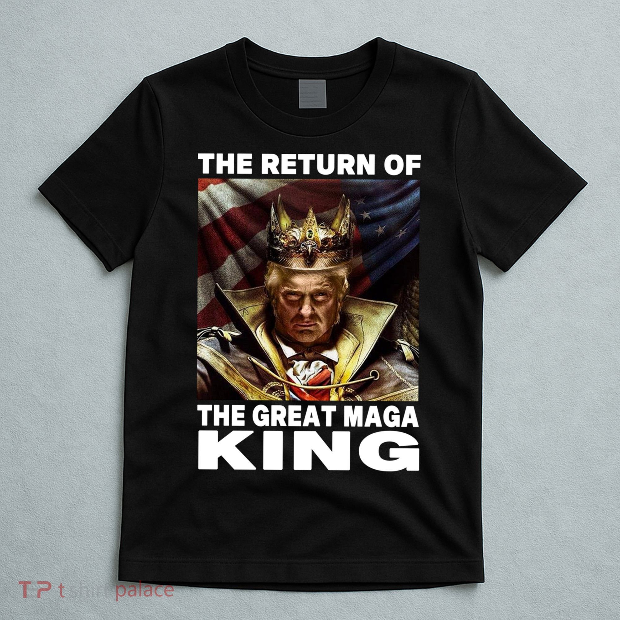 Ultra Maga Trump The Return Of The Great MAGA King T-Shirt