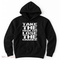 Take The Risk Or Lose The Chance Hoodie thumb 0