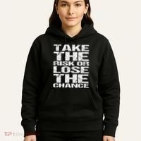 Take The Risk Or Lose The Chance Hoodie thumb 5