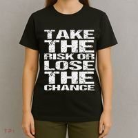 Take The Risk Or Lose The Chance T-Shirt thumb 4