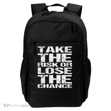 Take The Risk Or Lose The Chance Backpack