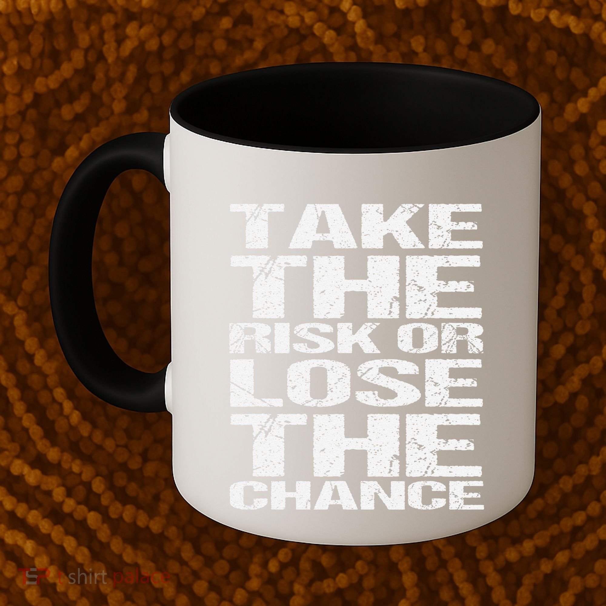 Take The Risk Or Lose The Chance Coffee Mug