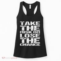 Take The Risk Or Lose The Chance Women's Tank Top thumb 0