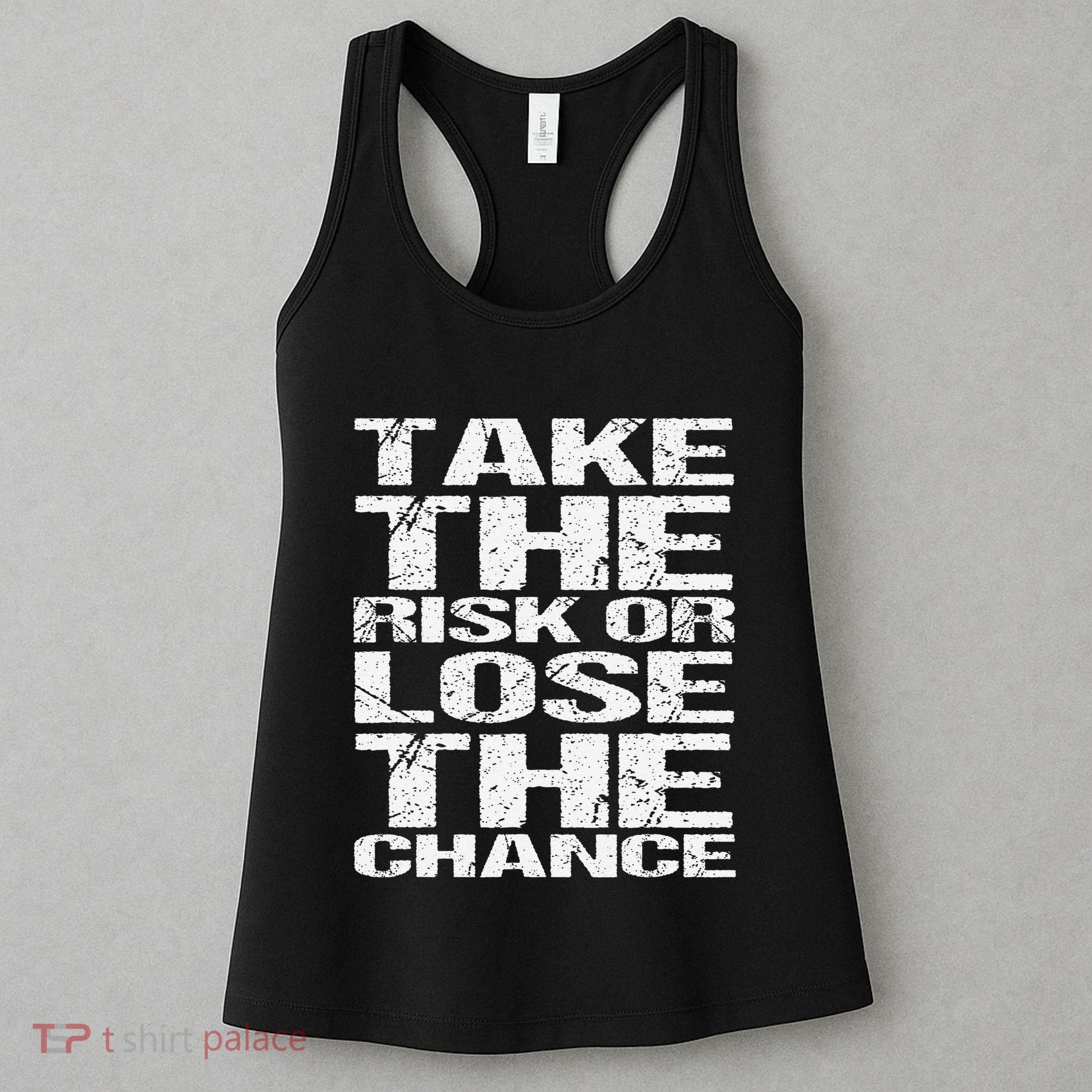Take The Risk Or Lose The Chance Women's Tank Top
