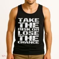 Take The Risk Or Lose The Chance Tank Top thumb 3
