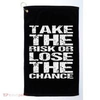 Take The Risk Or Lose The Chance Golf Towel thumb 0