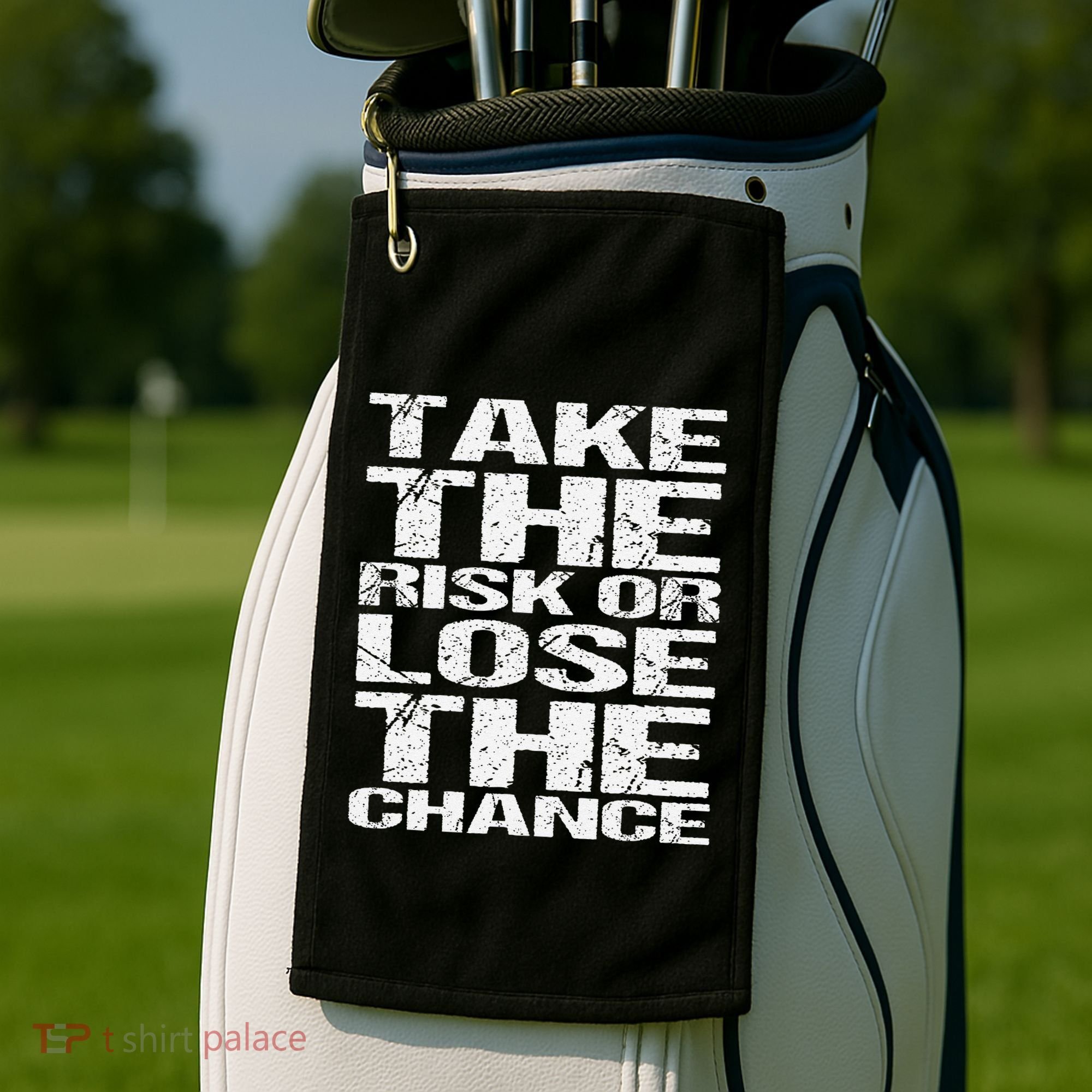 Take The Risk Or Lose The Chance Golf Towel