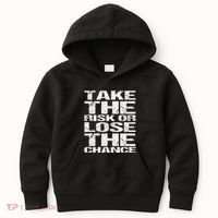 Take The Risk Or Lose The Chance Kids Hoodie thumb 0