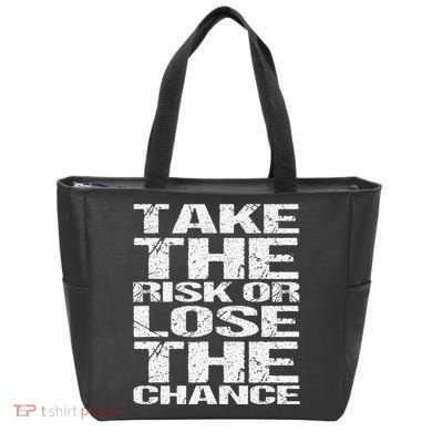 Take The Risk Or Lose The Chance Tote Bag