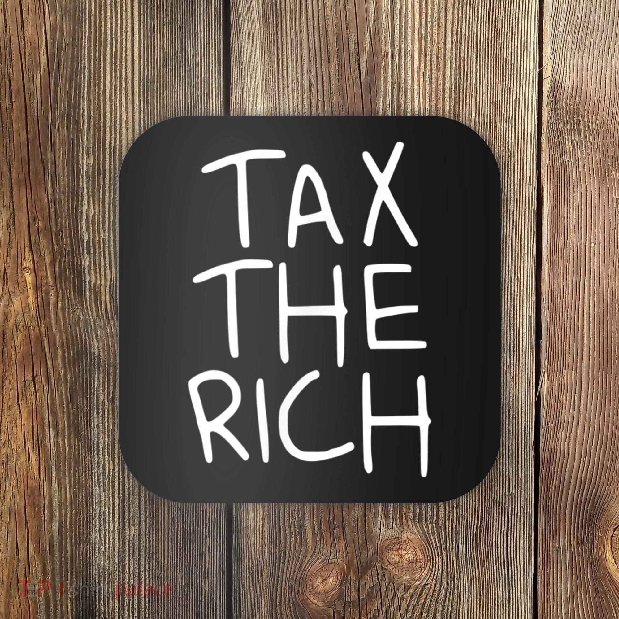 Tax The Rich Coaster