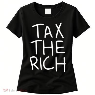 Tax The Rich Women's T-Shirt