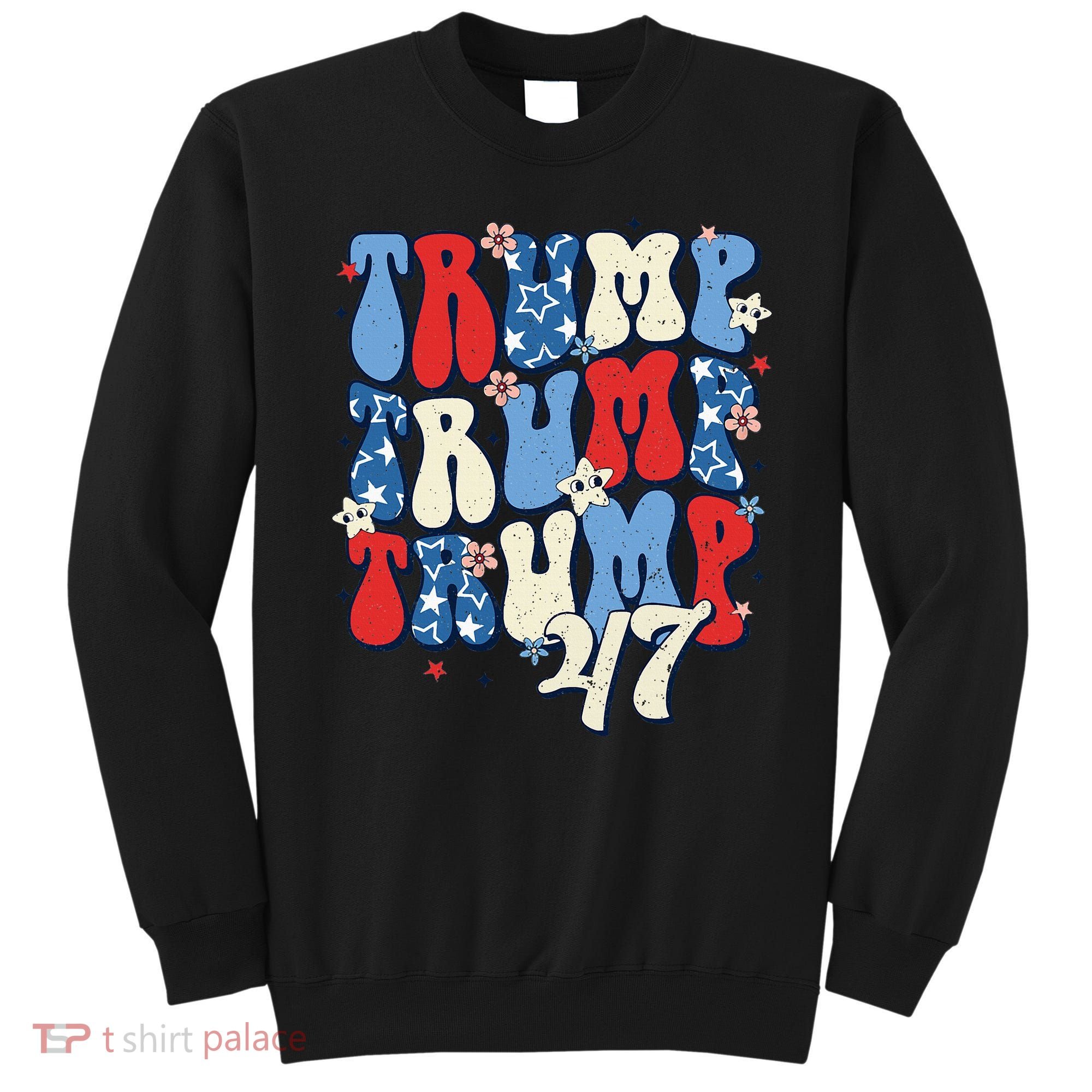 Trump2024ElectionGroovyRetro4thOfJulyDonaldTrump47 Sweatshirt