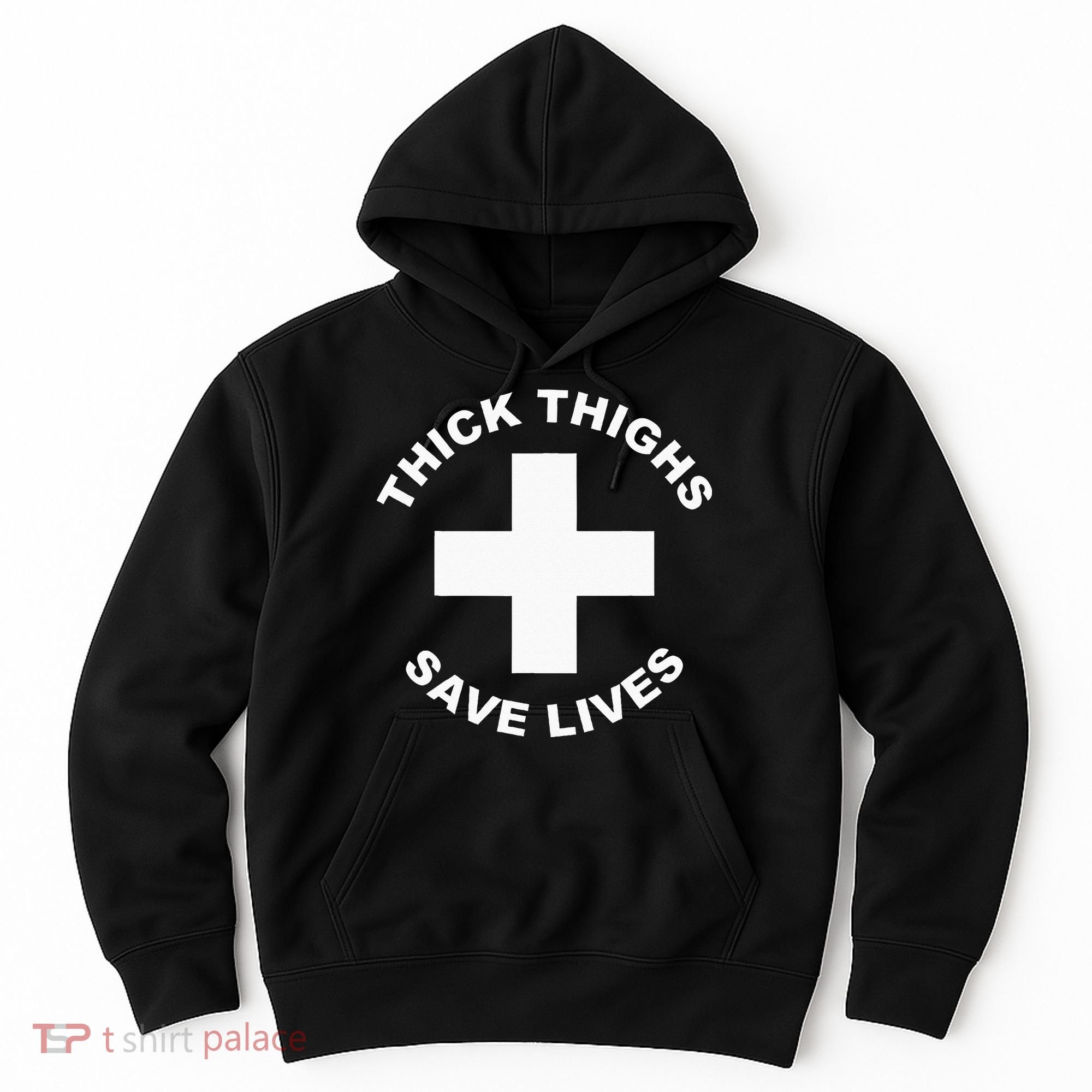 Thick Thighs Save Lives Gym Workout Thick Thighs Hoodie