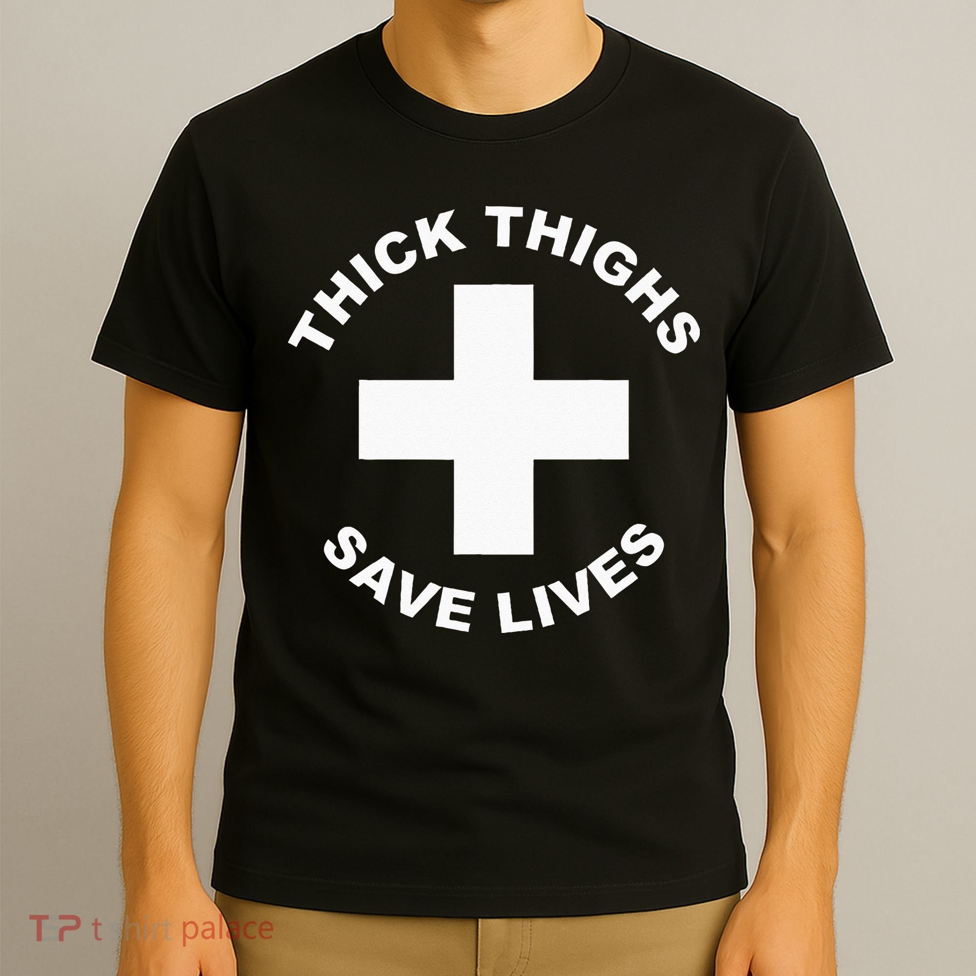 Thick Thighs Save Lives Gym Workout Thick Thighs T-Shirt