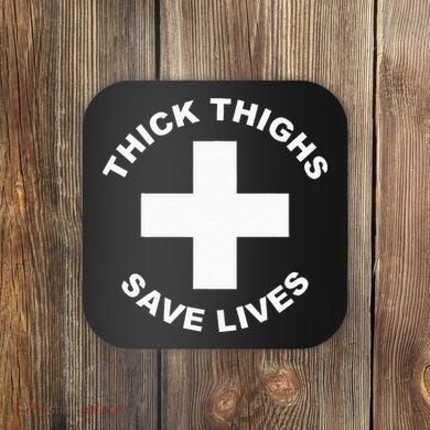 Thick Thighs Save Lives Gym Workout Thick Thighs Coaster