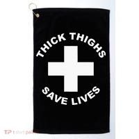 Thick Thighs Save Lives Gym Workout Thick Thighs Golf Towel thumb 0