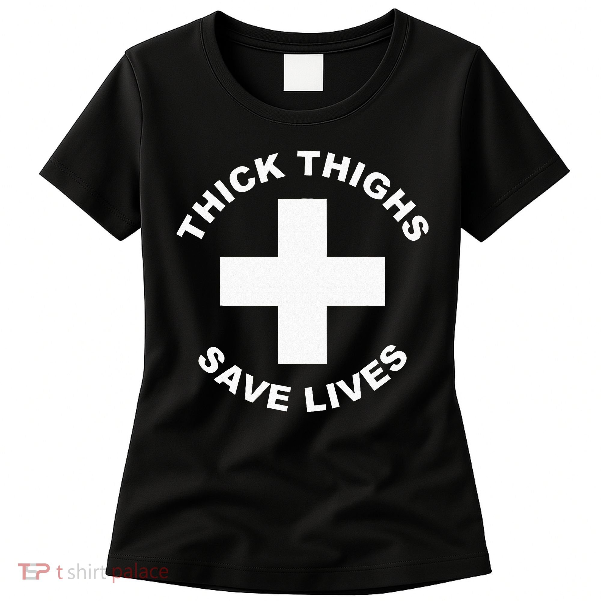 Thick Thighs Save Lives Gym Workout Thick Thighs Women's T-Shirt