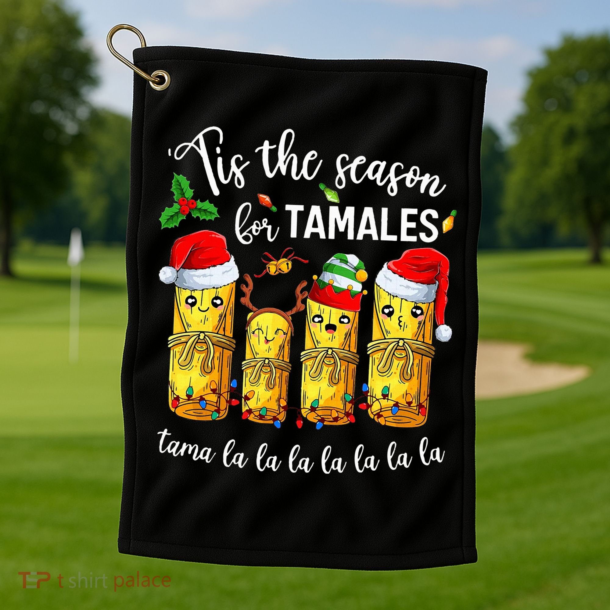 Tis The Season For Tamales Golf Towel