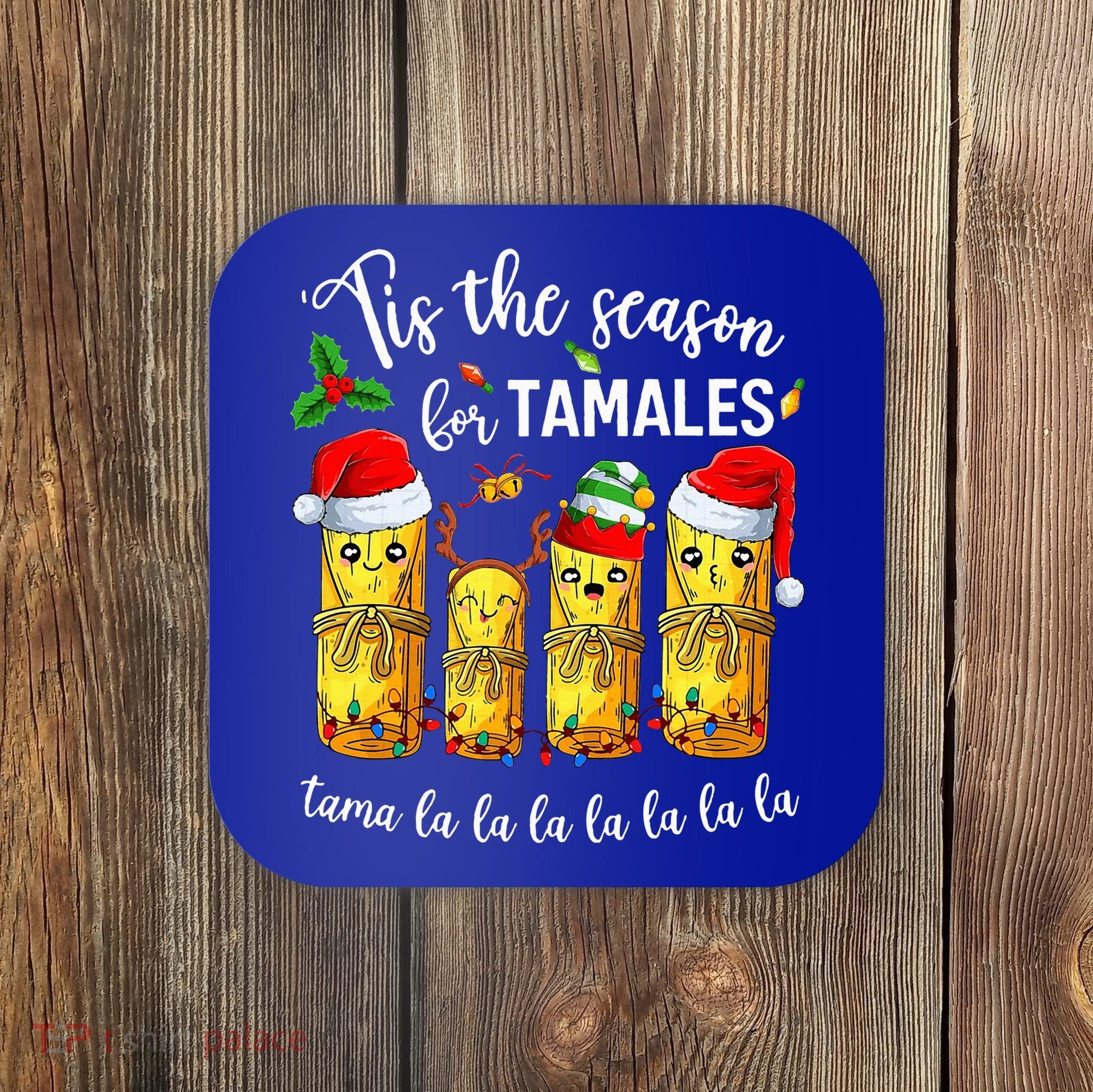Tis The Season For Tamales Coaster