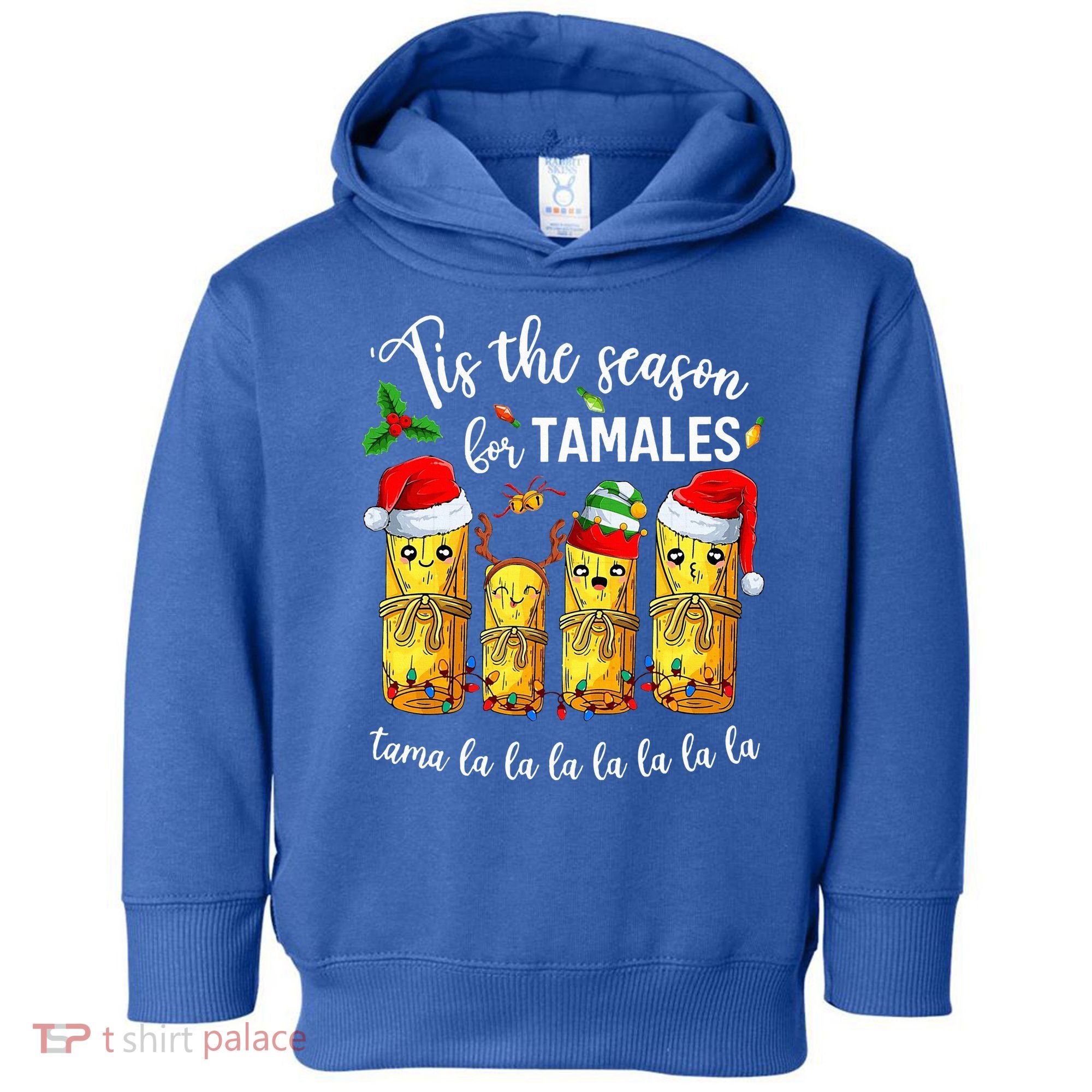 Tis The Season For Tamales Toddler Hoodie