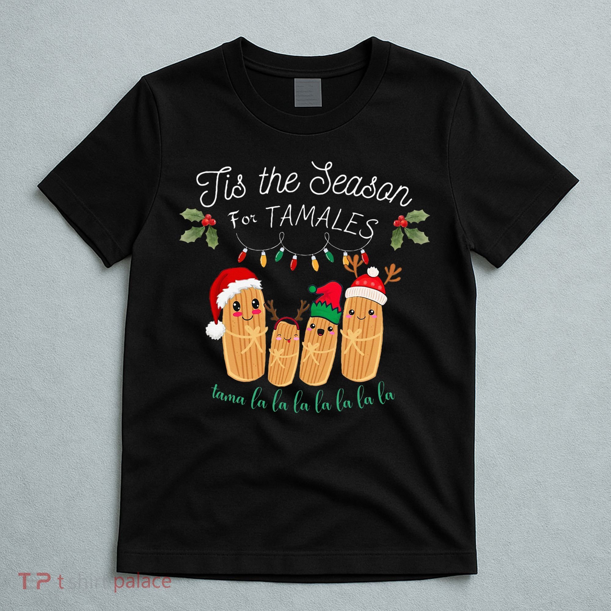 Tis The Season For Tamales Mexican Christmas T-Shirt