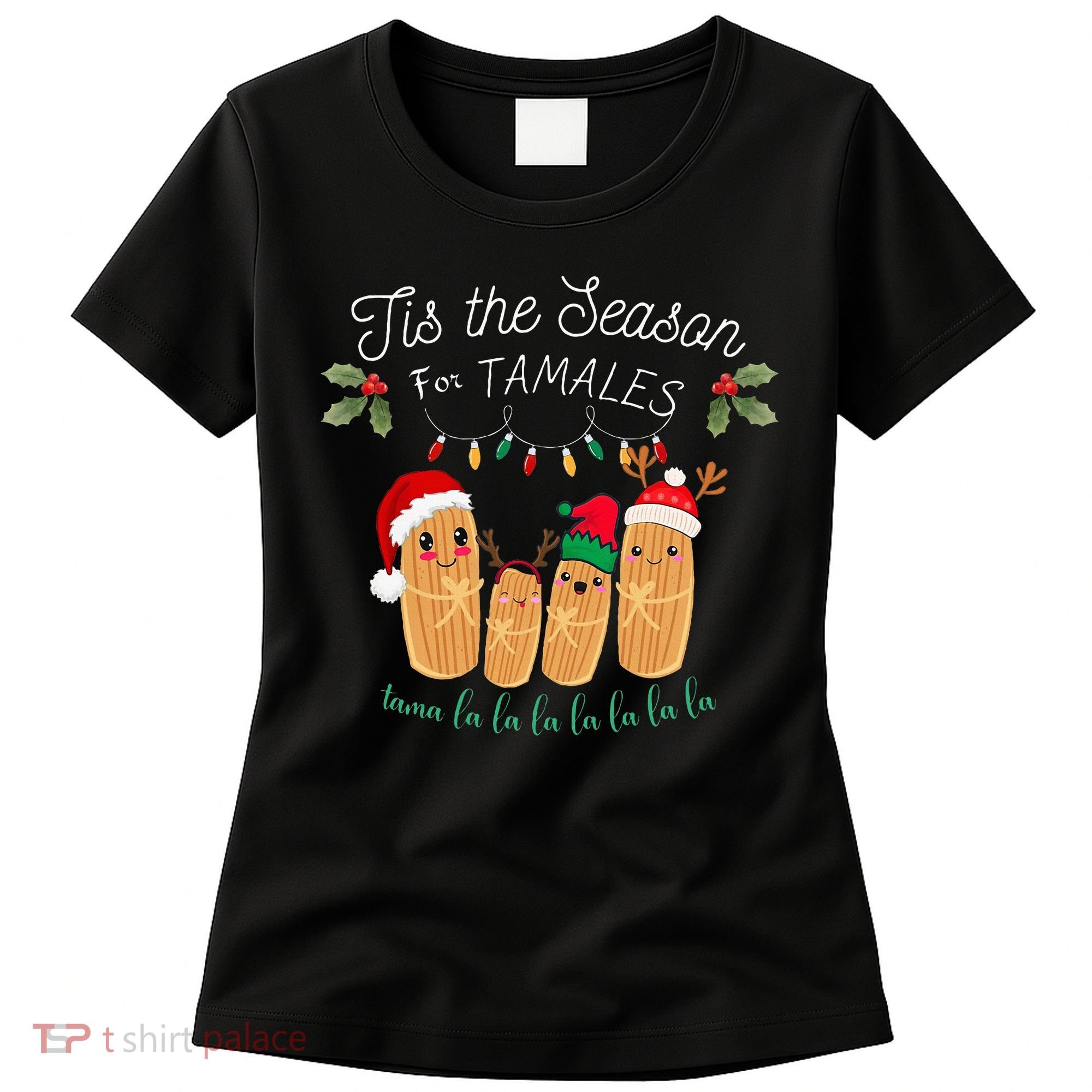 Tis The Season For Tamales Mexican Christmas Women's T-Shirt